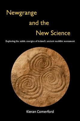 Newgrange and the New Science by Comerford, Kieran