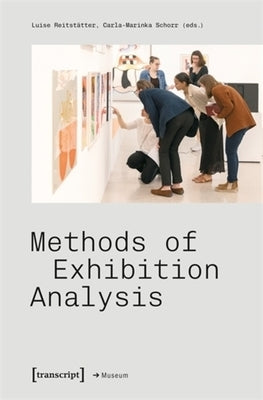 Methods of Exhibition Analysis by Reitstätter, Luise
