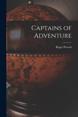 Captains of Adventure [microform] by Pocock, Roger 1865-1941