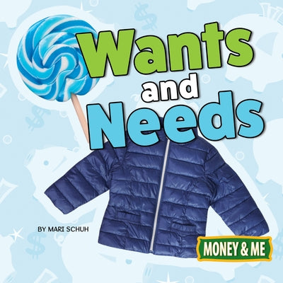 Wants and Needs by Schuh, Mari C.