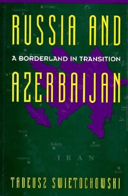 Russia and a Divided Azerbaijan by Swietochowski, Tadeusz