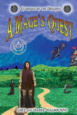 Guardian of the Dragons: A Mage's Quest by Walbourne, Gary and Isabel
