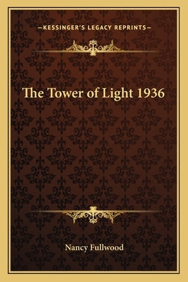 The Tower of Light 1936 by Fullwood, Nancy