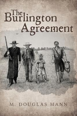 The Burlington Agreement by Mann, M. Douglas