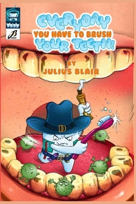 Everyday you have to Brush your Teeth by Comics, Jb