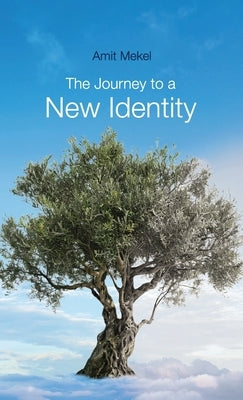 The Journey to a New Identity by Mekel, Amit