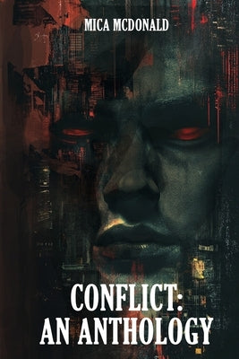 Conflict: An Anthology by McDonald, Mica
