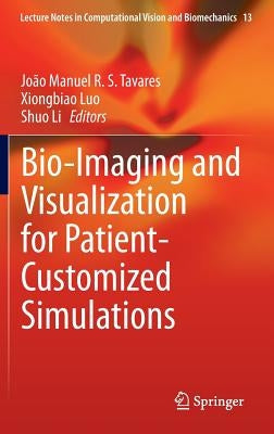 Bio-Imaging and Visualization for Patient-Customized Simulations by Tavares, João Manuel R. S.