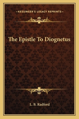 The Epistle To Diognetus by Radford, L. B.
