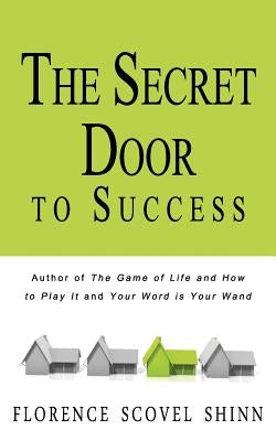 The Secret Door to Success by Shinn, Florence Scovel