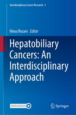 Hepatobiliary Cancers: An Interdisciplinary Approach by Rezaei, Nima