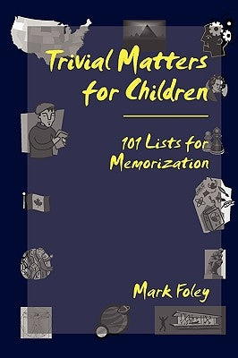 Trivial Matters for Children by Foley, Mark