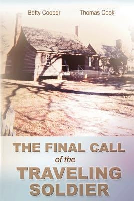 The Final Call of the Traveling Soldier by Cooper, Betty