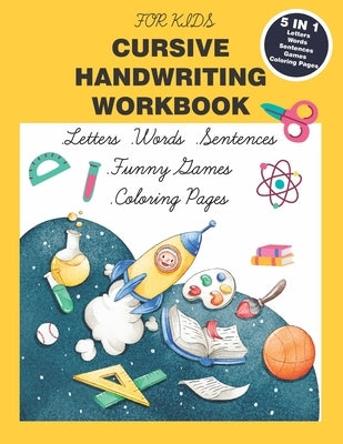 Cursive Handwriting Workbook for Kids: Cursive Handwriting for Kids. 5 in 1 Practicing Cursive Handwriting for kids Beginners to Master Letters, Words by Mine, Jaz