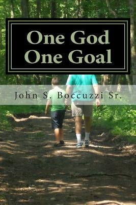 One God, One Goal by Boccuzzi Sr, John S.
