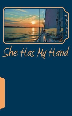 She Has My Hand by Krajcsik, Cheryl a.
