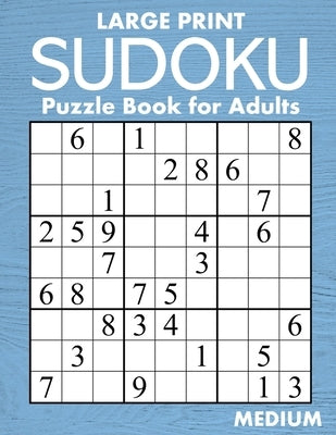 Large Print Medium Sudoku Puzzle Book for Adults: 100 Easy-to-Read (58pt font) Puzzles - Gift for Puzzle Lovers with Low Vision by Hammond, Oliver