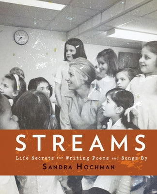 Streams: Life Secrets for Writing Poems and Songs by Hochman, Sandra