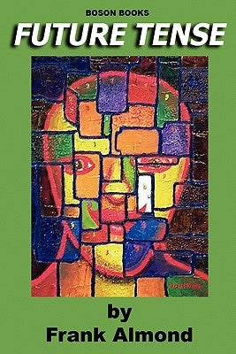 Future Tense by Almond, Frank
