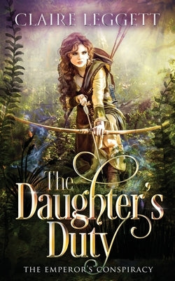 The Daughter's Duty by Leggett, Claire