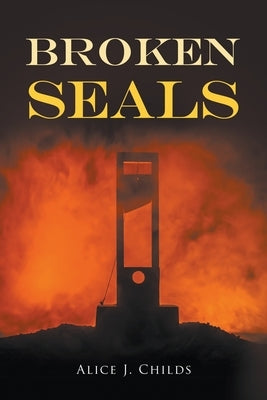 Broken Seals by Childs, Alice J.