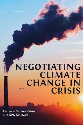 Negotiating Climate Change in Crisis by Böhm, Steffen