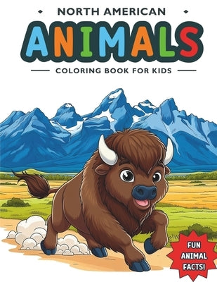 North American Animals Coloring Book for Kids: Fun & Educational Nature Facts and Easy to Color Illustrations for Children by Nategy
