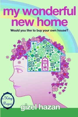 My Wonderful New Home: "Would You Like to Buy Your Own House?" by Hazan, Gizel
