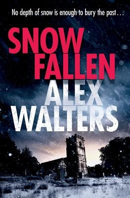Snow Fallen by Walters, Alex
