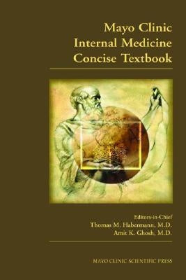 Mayo Clinic Internal Medicine Concise Textbook by Habermann, Thomas M.