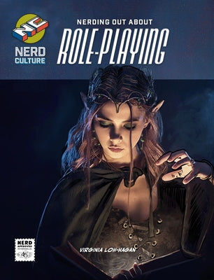 Nerding Out about Role-Playing by Loh-Hagan, Virginia