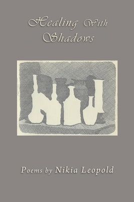 Healing With Shadows by Leopold, Nikia
