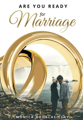 Are You Ready For Marriage by Douglas-Clay, Monica