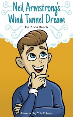 Neil Armstrong's Wind Tunnel Dream by Beach, Rinda