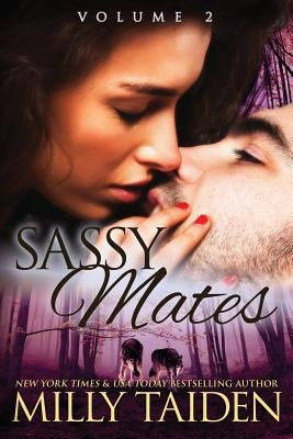Sassy Mates: Volume 2: BBW Shapeshifter Romance by Taiden, Milly