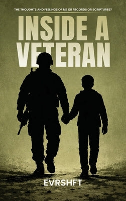 Inside a Veteran: The Thoughts And Feelings Of Me Or Records Or Scriptures? by Shft, Evr