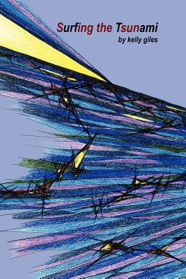 surfing the tsunami by Giles, Kelly