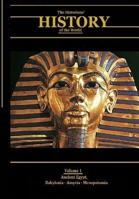 Ancient Egypt, Babylonia, Assyria, Mesopotamia: The Historians' History of the World Volume 1 by Williams LLD, Henry Smith