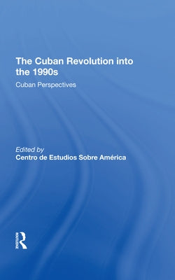 The Cuban Revolution Into The 1990s: Cuban Perspectives by America, Sobre