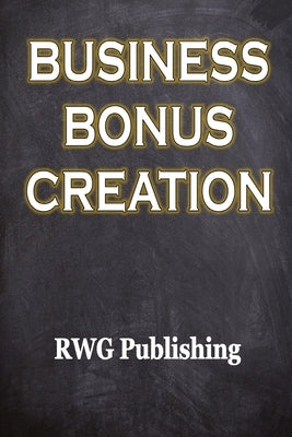 Business Bonus Creation by Publishing, Rwg