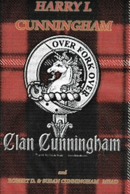 The Clan Cunningham by Mead, Robert D.