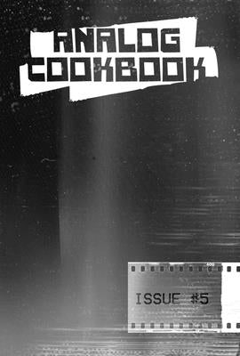 Analog Cookbook Issue #5 by Hinshaw, Kate E.