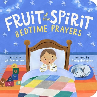 Fruit of the Spirit Bedtime Prayers by Lord, Jill Roman