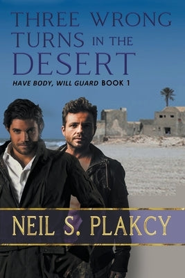 Three Wrong Turns in the Desert by Plakcy, Neil S.
