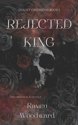 Rejected King by Woodward, Raven