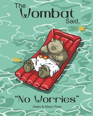 The Wombat Said, "No Worries" by Price, Alison