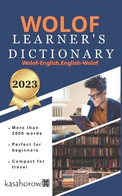Wolof Learner's Dictionary: Wolof-English, English-Wolof by Kasahorow