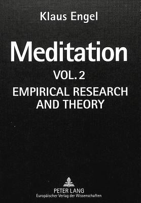 Meditation: Vol. II- Empirical Research and Theory by Engel, Klaus