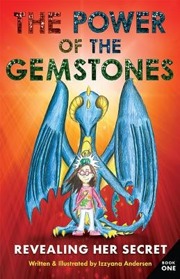 The Power of the Gemstones: Revealing Her Secret by Andersen, Izzyana