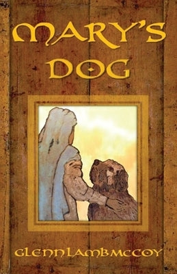 Mary's Dog by McCoy, Glenn Lamb